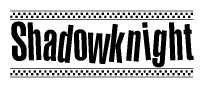 The image contains the text Shadowknight in a bold, stylized font, with a checkered flag pattern bordering the top and bottom of the text.