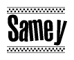 The image contains the text Samey in a bold, stylized font, with a checkered flag pattern bordering the top and bottom of the text.