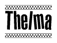 The clipart image displays the text Thelma in a bold, stylized font. It is enclosed in a rectangular border with a checkerboard pattern running below and above the text, similar to a finish line in racing. 