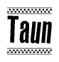 The clipart image displays the text Taun in a bold, stylized font. It is enclosed in a rectangular border with a checkerboard pattern running below and above the text, similar to a finish line in racing. 