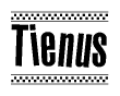   The clipart image displays the text Tienus in a bold, stylized font. It is enclosed in a rectangular border with a checkerboard pattern running below and above the text, similar to a finish line in racing.  