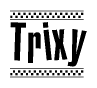The image is a black and white clipart of the text Trixy in a bold, italicized font. The text is bordered by a dotted line on the top and bottom, and there are checkered flags positioned at both ends of the text, usually associated with racing or finishing lines.