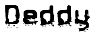 The image contains the word Deddy in a stylized font with a static looking effect at the bottom of the words