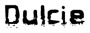 The image contains the word Dulcie in a stylized font with a static looking effect at the bottom of the words
