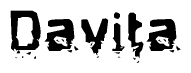 This nametag says Davita, and has a static looking effect at the bottom of the words. The words are in a stylized font.