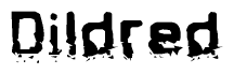The image contains the word Dildred in a stylized font with a static looking effect at the bottom of the words