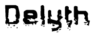 The image contains the word Delyth in a stylized font with a static looking effect at the bottom of the words