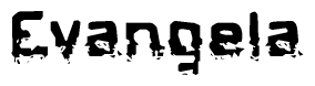 The image contains the word Evangela in a stylized font with a static looking effect at the bottom of the words