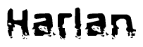 The image contains the word Harlan in a stylized font with a static looking effect at the bottom of the words