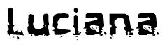 This nametag says Luciana, and has a static looking effect at the bottom of the words. The words are in a stylized font.