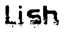The image contains the word Lish in a stylized font with a static looking effect at the bottom of the words
