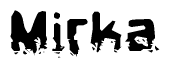 The image contains the word Mirka in a stylized font with a static looking effect at the bottom of the words