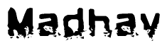 The image contains the word Madhav in a stylized font with a static looking effect at the bottom of the words