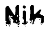 This nametag says Nik, and has a static looking effect at the bottom of the words. The words are in a stylized font.