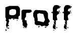 The image contains the word Proff in a stylized font with a static looking effect at the bottom of the words