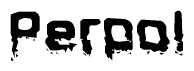 This nametag says Perpol, and has a static looking effect at the bottom of the words. The words are in a stylized font.