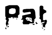 This nametag says Pat, and has a static looking effect at the bottom of the words. The words are in a stylized font.