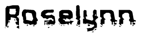 This nametag says Roselynn, and has a static looking effect at the bottom of the words. The words are in a stylized font.
