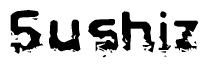 This nametag says Sushiz, and has a static looking effect at the bottom of the words. The words are in a stylized font.