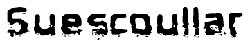 This nametag says Suescoullar, and has a static looking effect at the bottom of the words. The words are in a stylized font.