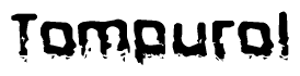 This nametag says Tompurol, and has a static looking effect at the bottom of the words. The words are in a stylized font.