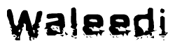 This nametag says Waleedi, and has a static looking effect at the bottom of the words. The words are in a stylized font.