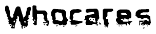 The image contains the word Whocares in a stylized font with a static looking effect at the bottom of the words