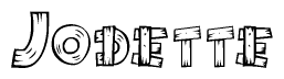 The image contains the name Jodette written in a decorative, stylized font with a hand-drawn appearance. The lines are made up of what appears to be planks of wood, which are nailed together