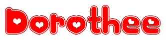 The image is a red and white graphic with the word Dorothee written in a decorative script. Each letter in  is contained within its own outlined bubble-like shape. Inside each letter, there is a white heart symbol.
