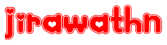 The image is a red and white graphic with the word Jirawathn written in a decorative script. Each letter in  is contained within its own outlined bubble-like shape. Inside each letter, there is a white heart symbol.