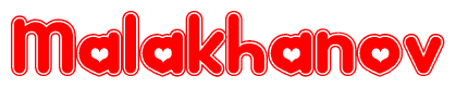 The image displays the word Malakhanov written in a stylized red font with hearts inside the letters.