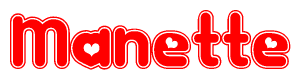 The image is a red and white graphic with the word Manette written in a decorative script. Each letter in  is contained within its own outlined bubble-like shape. Inside each letter, there is a white heart symbol.