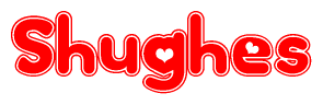 The image is a red and white graphic with the word Shughes written in a decorative script. Each letter in  is contained within its own outlined bubble-like shape. Inside each letter, there is a white heart symbol.