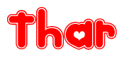 The image is a red and white graphic with the word Thar written in a decorative script. Each letter in  is contained within its own outlined bubble-like shape. Inside each letter, there is a white heart symbol.