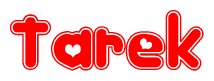 The image is a clipart featuring the word Tarek written in a stylized font with a heart shape replacing inserted into the center of each letter. The color scheme of the text and hearts is red with a light outline.
