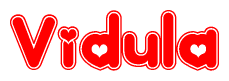 The image is a red and white graphic with the word Vidula written in a decorative script. Each letter in  is contained within its own outlined bubble-like shape. Inside each letter, there is a white heart symbol.