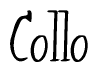 The image is a stylized text or script that reads 'Collo' in a cursive or calligraphic font.