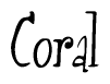 The image contains the word 'Coral' written in a cursive, stylized font.