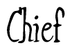 The image is a stylized text or script that reads 'Chief' in a cursive or calligraphic font.