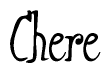 The image contains the word 'Chere' written in a cursive, stylized font.
