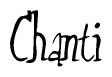 The image is a stylized text or script that reads 'Chanti' in a cursive or calligraphic font.