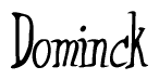The image is of the word Dominck stylized in a cursive script.