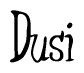 The image is a stylized text or script that reads 'Dusi' in a cursive or calligraphic font.