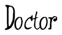 The image is of the word Doctor stylized in a cursive script.