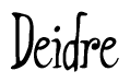 The image is a stylized text or script that reads 'Deidre' in a cursive or calligraphic font.