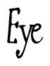 The image is of the word Eye stylized in a cursive script.