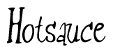 The image is a stylized text or script that reads 'Hotsauce' in a cursive or calligraphic font.