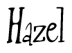 The image is a stylized text or script that reads 'Hazel' in a cursive or calligraphic font.