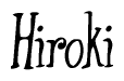 The image is a stylized text or script that reads 'Hiroki' in a cursive or calligraphic font.