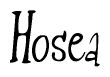 The image is of the word Hosea stylized in a cursive script.